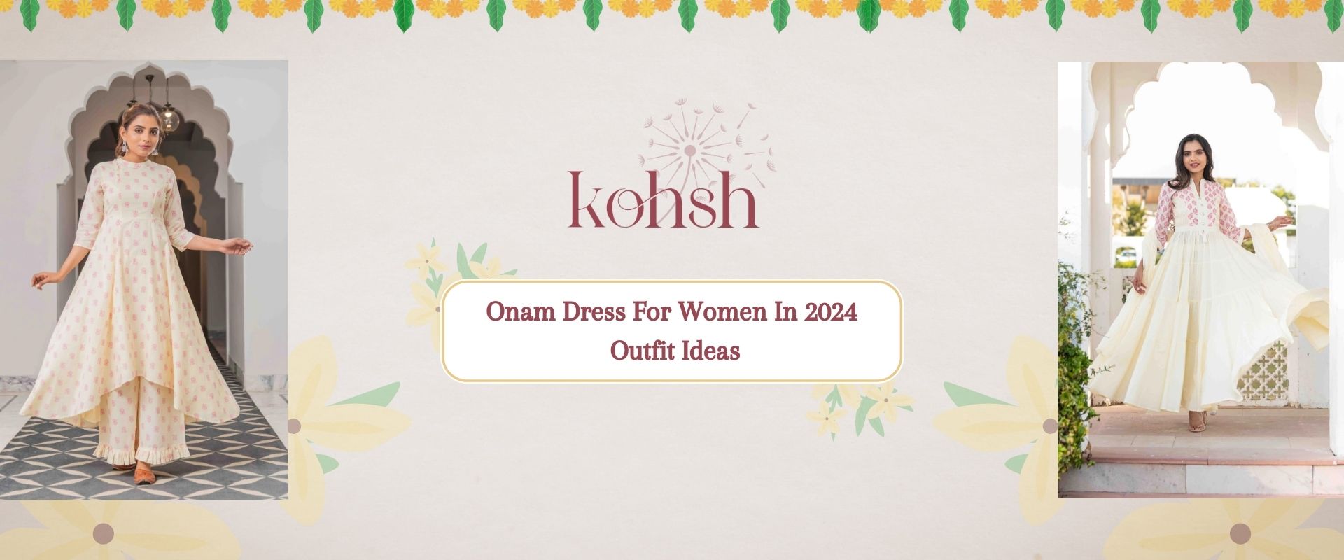 Onam Dress For Women In 2024: Outfit Ideas  Kohsh