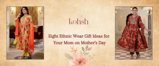 Eight Ethnic Wear Gift Ideas for Your Mom on Mother's Day