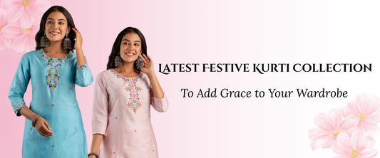 Latest Festive Kurti Collection to Add Grace to Your Wardrobe