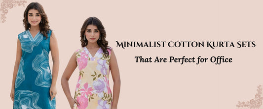 Minimalist Cotton Kurta Sets That Are Perfect for Office
