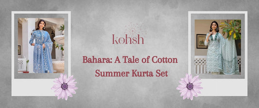 Bahara : A Tale of Cotton Summer Kurta Set