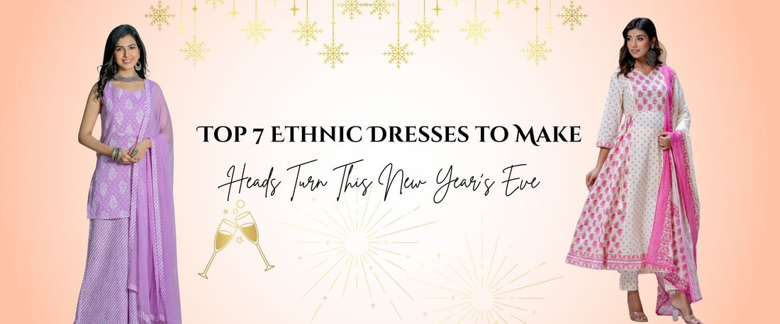 Top 7 Ethnic Dresses to Make Heads Turn This New Year's Eve