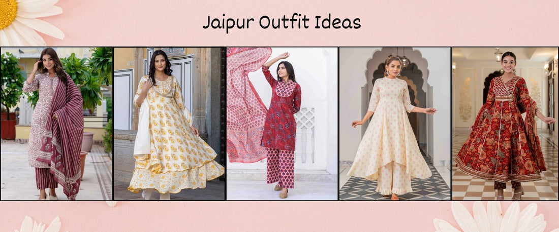 Jaipur Outfit Ideas for Ethnic Style Lover