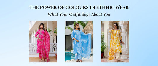The Power of Colours in Ethnic Wear: What Your Outfit Says About You