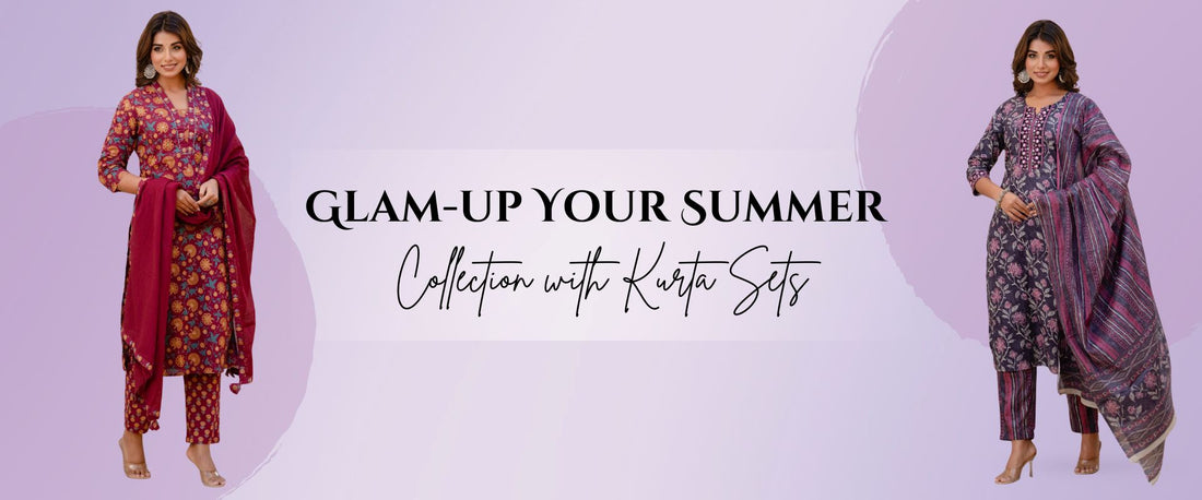 Glam-up Your Summer Collection with Kurta Sets