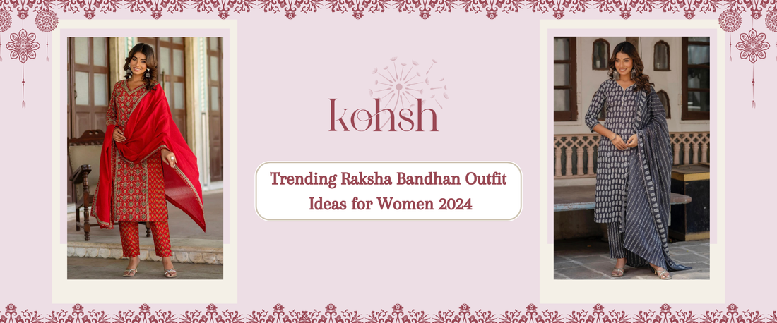 Trending Raksha Bandhan Outfit Ideas for Women 2024