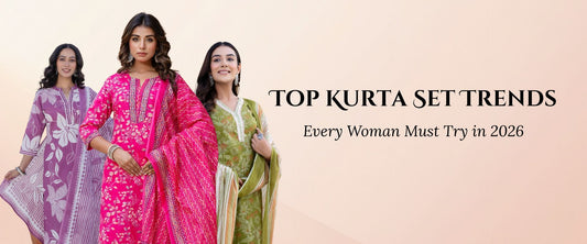 Top Kurta Set Trends Every Woman Must Try in 2026