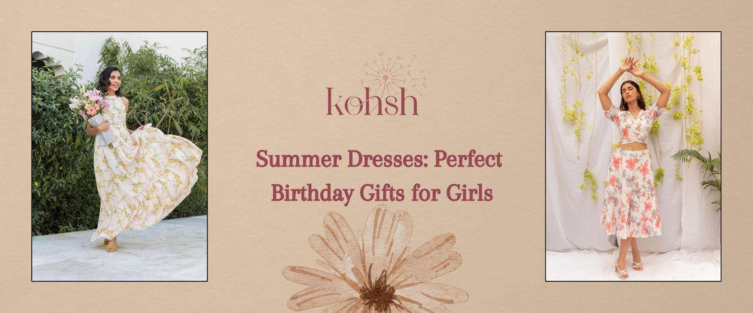 Summer Dresses: Perfect Birthday Gifts for Girls