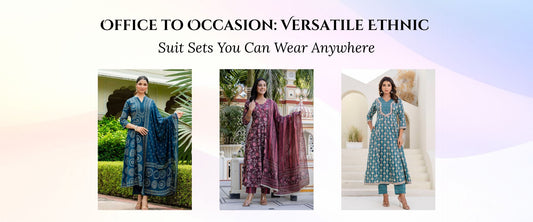 Office to Occasion: Versatile Ethnic Suit Sets You Can Wear Anywhere