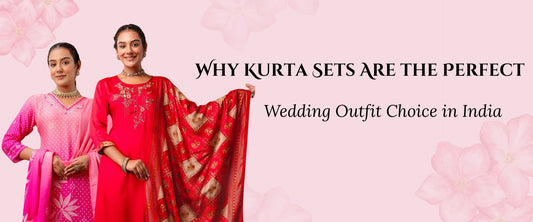 Why Kurta Sets Are the Perfect Wedding Outfit Choice in India