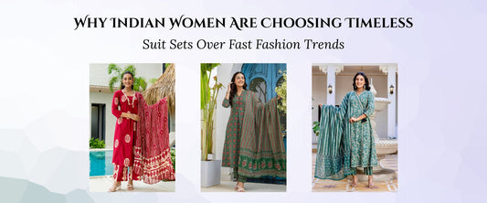 Why Indian Women Are Choosing Timeless Suit Sets Over Fast Fashion Trends