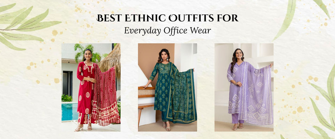 Best Ethnic Outfits for Everyday Office Wear