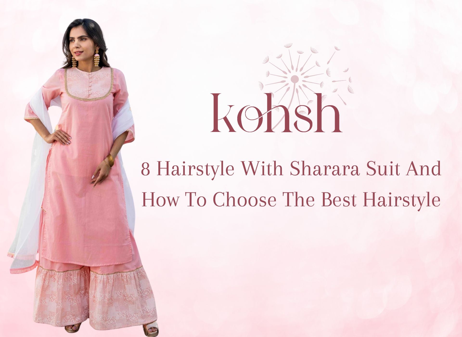 Shral Sharara Suit Hairstyle or How To Choose Hairstyle | Kohsh