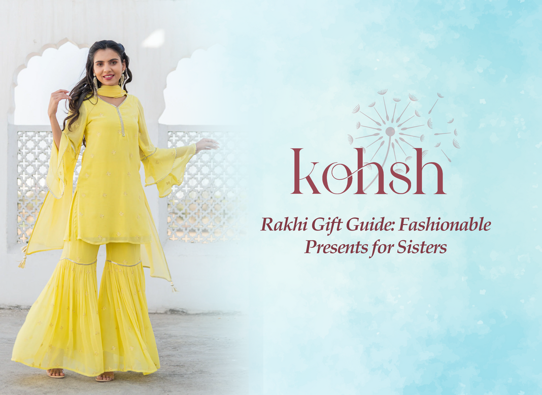 Rakhi Gift Guide: Fashionable Presents for Sisters